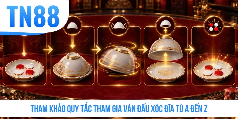 Tham khảo quy tắc tham gia ván đấu Xóc Đĩa từ A đến Z